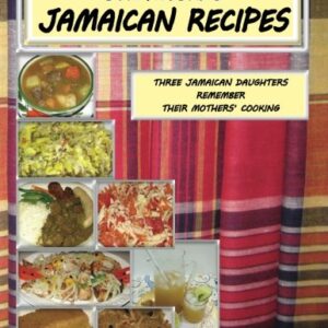 Our Favorite Jamaican Recipes: Three Jamaican Daughters